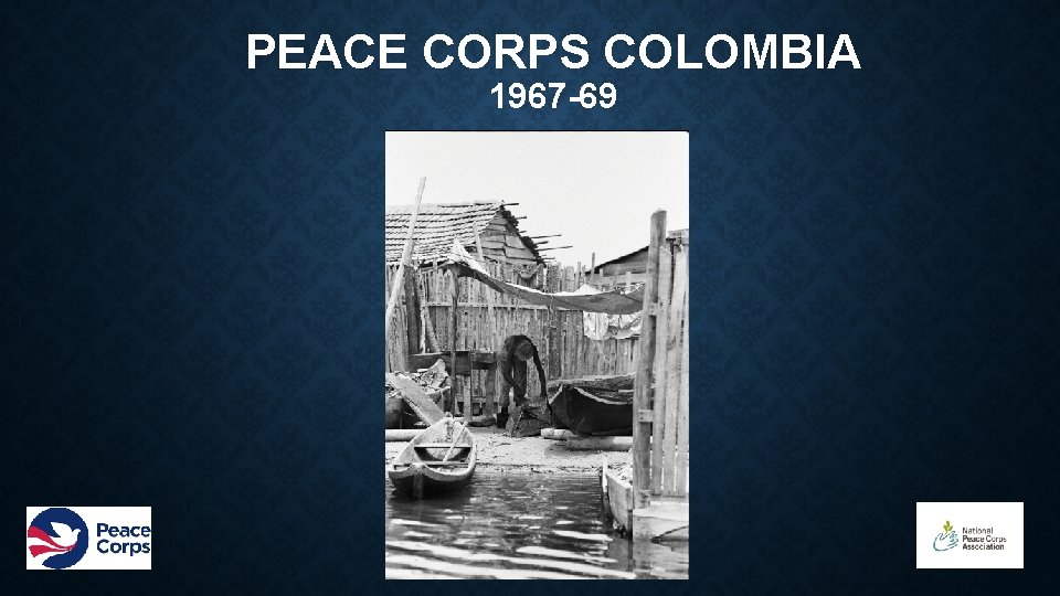 PEACE CORPS COLOMBIA 1967 -69 