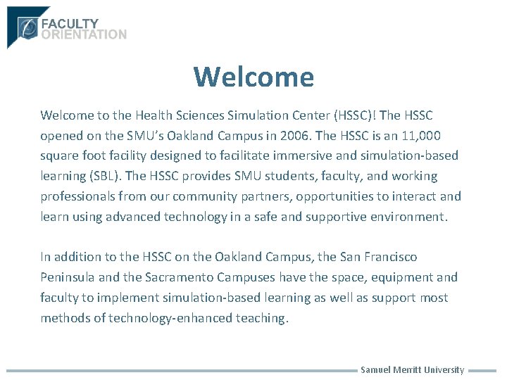 Welcome to the Health Sciences Simulation Center (HSSC)! The HSSC opened on the SMU’s