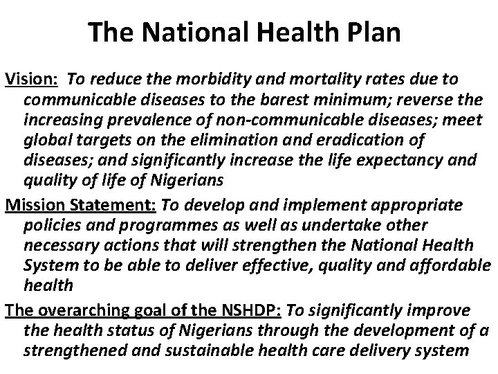 The National Health Plan Vision: To reduce the morbidity and mortality rates due to