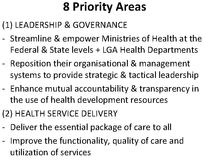 8 Priority Areas (1) LEADERSHIP & GOVERNANCE - Streamline & empower Ministries of Health