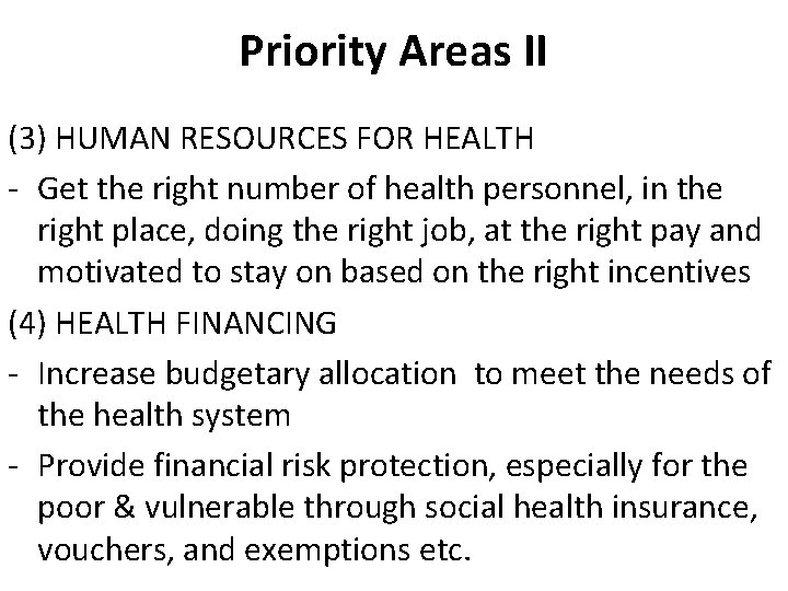 Priority Areas II (3) HUMAN RESOURCES FOR HEALTH - Get the right number of