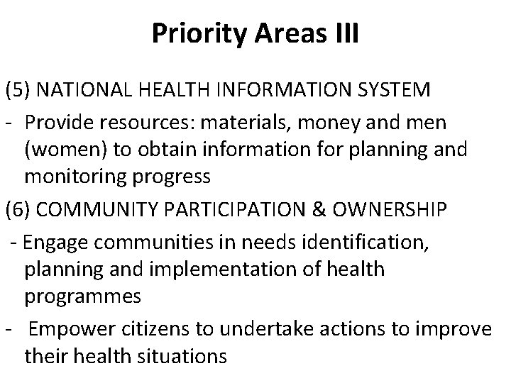 Priority Areas III (5) NATIONAL HEALTH INFORMATION SYSTEM - Provide resources: materials, money and