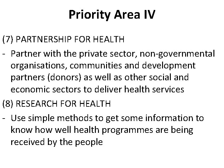 Priority Area IV (7) PARTNERSHIP FOR HEALTH - Partner with the private sector, non-governmental