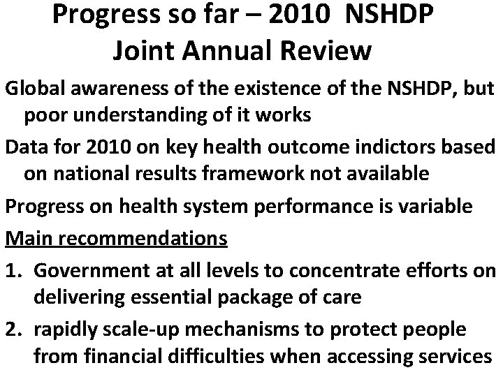 Progress so far – 2010 NSHDP Joint Annual Review Global awareness of the existence