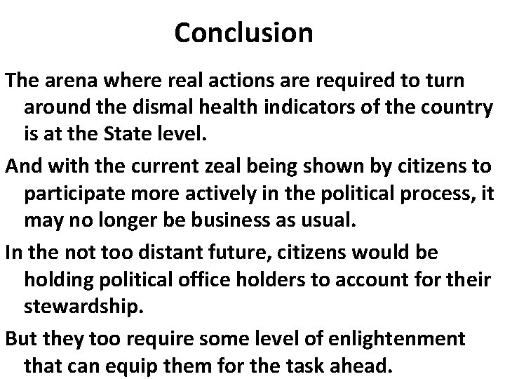 Conclusion The arena where real actions are required to turn around the dismal health