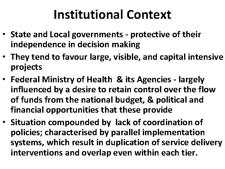 Institutional Context • State and Local governments - protective of their independence in decision