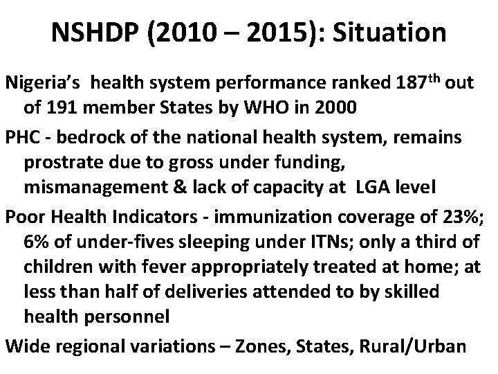 NSHDP (2010 – 2015): Situation Nigeria’s health system performance ranked 187 th out of