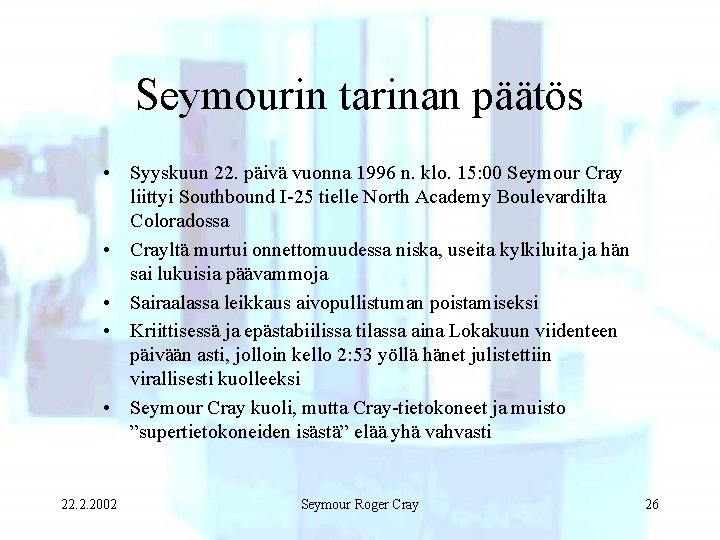 Seymourin tarinan päätös • Syyskuun 22. päivä vuonna 1996 n. klo. 15: 00 Seymour