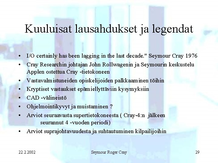 Kuuluisat lausahdukset ja legendat • I/O certainly has been lagging in the last decade.