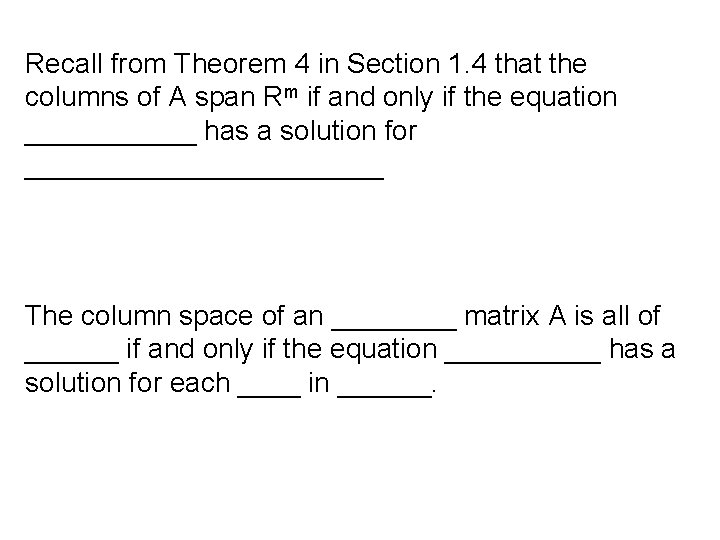 Recall from Theorem 4 in Section 1. 4 that the columns of A span