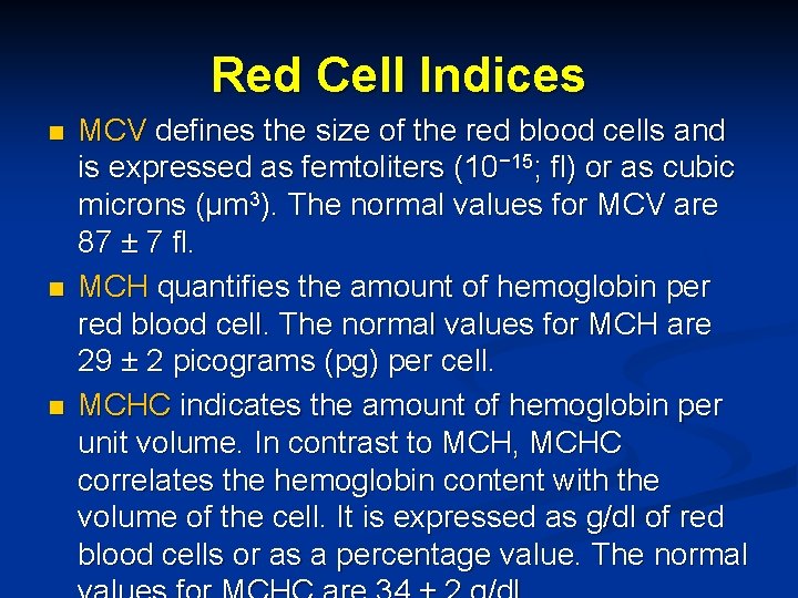 Red Cell Indices n n n MCV defines the size of the red blood