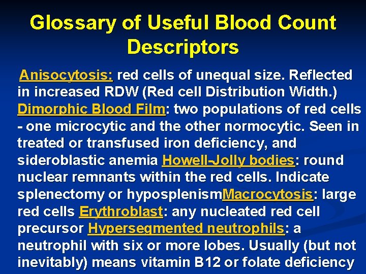 Glossary of Useful Blood Count Descriptors Anisocytosis: red cells of unequal size. Reflected in