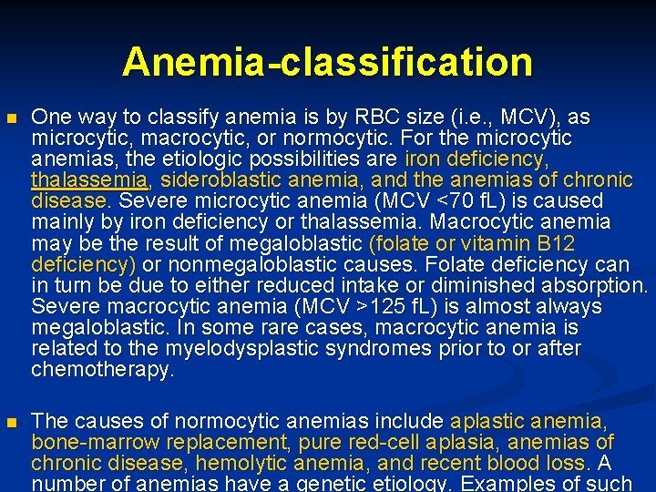 Anemia-classification n One way to classify anemia is by RBC size (i. e. ,