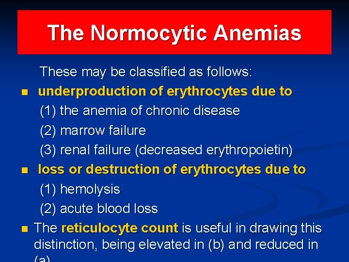 The Normocytic Anemias n n n These may be classified as follows: underproduction of