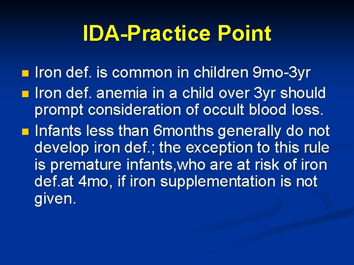 IDA-Practice Point Iron def. is common in children 9 mo-3 yr n Iron def.