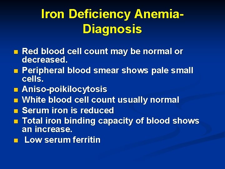 Iron Deficiency Anemia. Diagnosis n n n n Red blood cell count may be