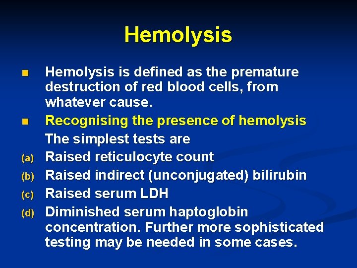 Hemolysis n n (a) (b) (c) (d) Hemolysis is defined as the premature destruction
