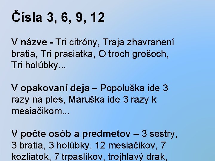 Čísla 3, 6, 9, 12 V názve - Tri citróny, Traja zhavranení bratia, Tri