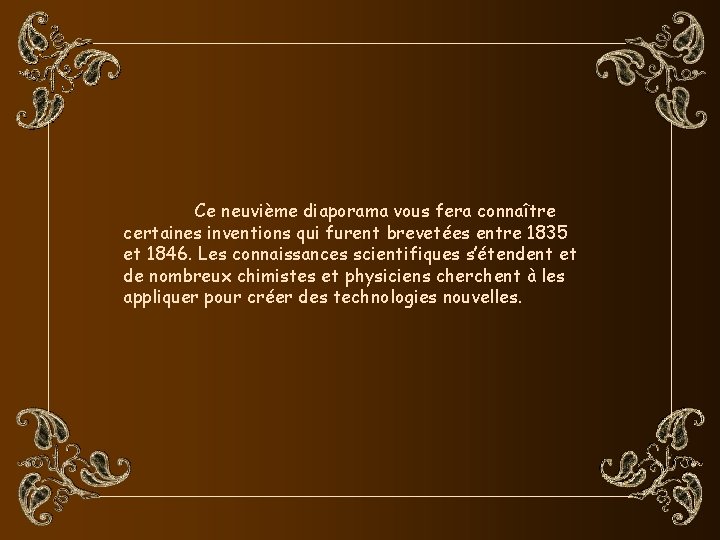 Ce neuvième diaporama vous fera connaître certaines inventions qui furent brevetées entre 1835 et