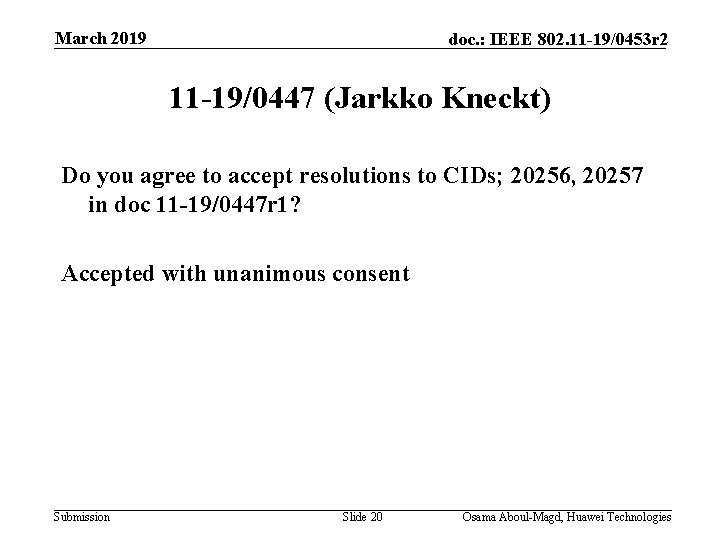 March 2019 doc. : IEEE 802. 11 -19/0453 r 2 11 -19/0447 (Jarkko Kneckt)