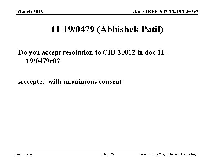 March 2019 doc. : IEEE 802. 11 -19/0453 r 2 11 -19/0479 (Abhishek Patil)