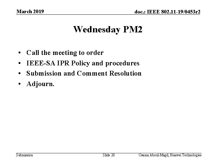 March 2019 doc. : IEEE 802. 11 -19/0453 r 2 Wednesday PM 2 •