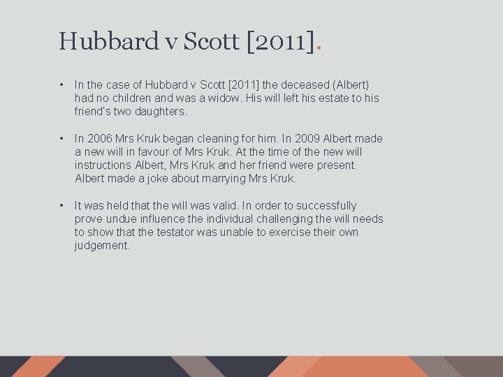Hubbard v Scott [2011]. • In the case of Hubbard v Scott [2011] the