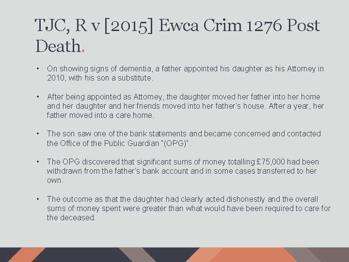 TJC, R v [2015] Ewca Crim 1276 Post Death. • On showing signs of