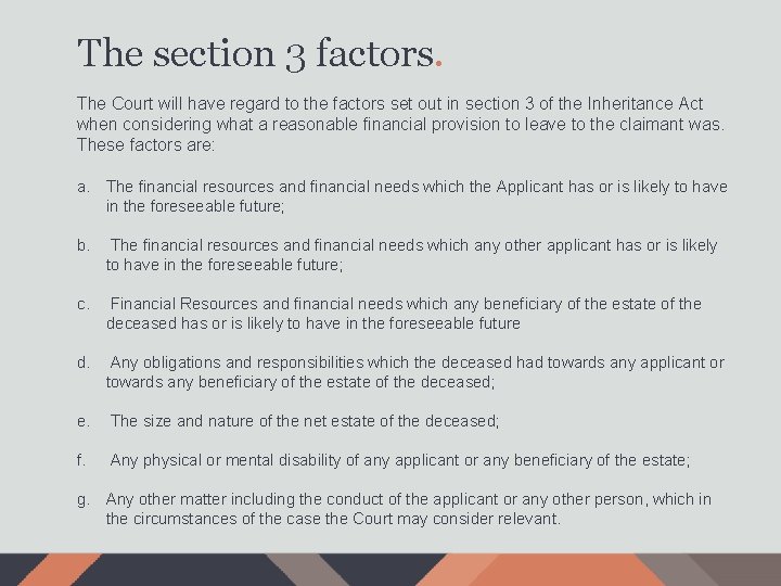 The section 3 factors. The Court will have regard to the factors set out