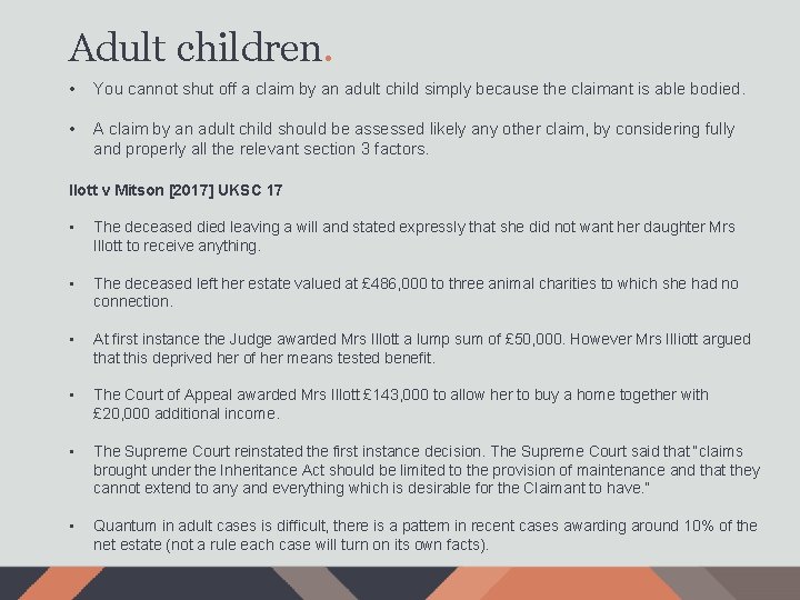 Adult children. • You cannot shut off a claim by an adult child simply