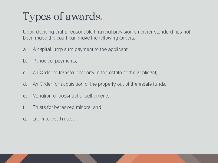 Types of awards. Upon deciding that a reasonable financial provision on either standard has