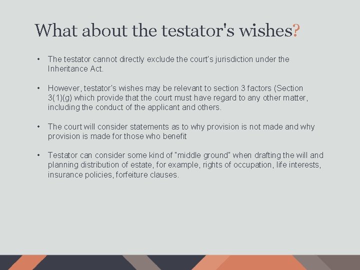 What about the testator's wishes? • The testator cannot directly exclude the court’s jurisdiction