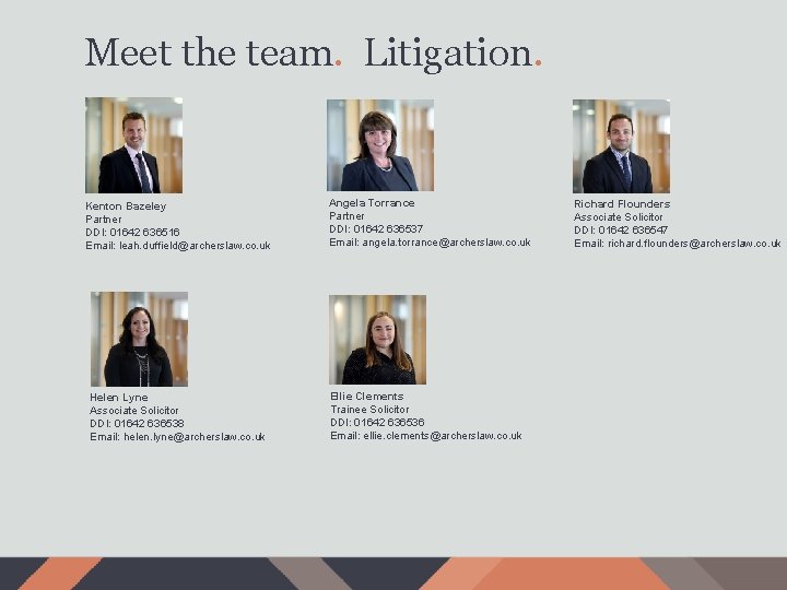 Meet the team. Litigation. Kenton Bazeley Partner DDI: 01642 636516 Email: leah. duffield@archerslaw. co.