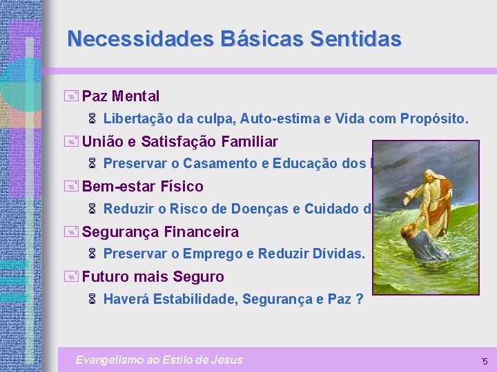 Necessidades Básicas Sentidas + Paz Mental 6 Libertação da culpa, Auto-estima e Vida com