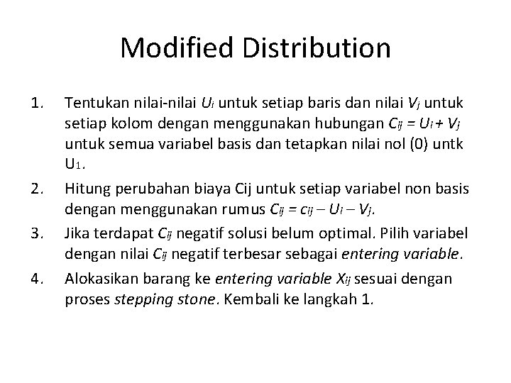 Modified Distribution 1. 2. 3. 4. Tentukan nilai-nilai Ui untuk setiap baris dan nilai