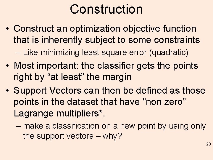 Construction • Construct an optimization objective function that is inherently subject to some constraints