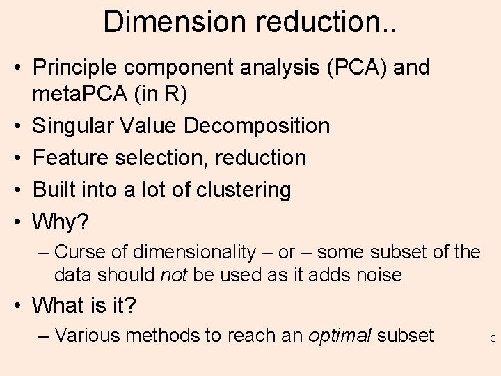 Dimension reduction. . • Principle component analysis (PCA) and meta. PCA (in R) •