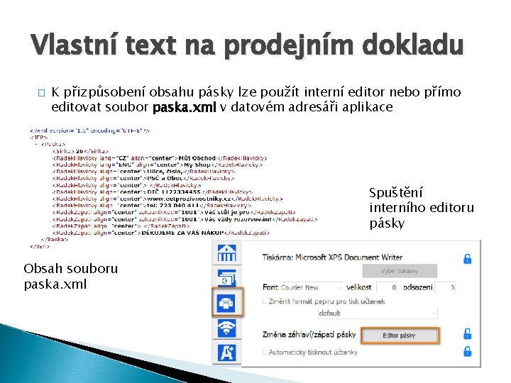 Vlastní text na prodejním dokladu � K přizpůsobení obsahu pásky lze použít interní editor