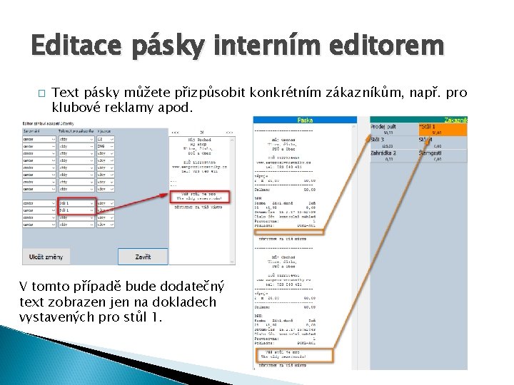 Editace pásky interním editorem � Text pásky můžete přizpůsobit konkrétním zákazníkům, např. pro klubové