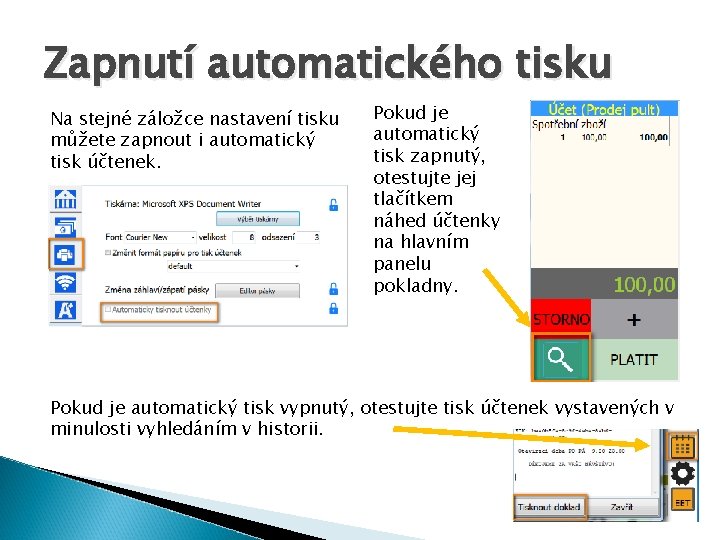 Zapnutí automatického tisku Na stejné záložce nastavení tisku můžete zapnout i automatický tisk účtenek.