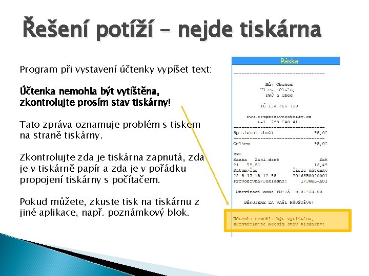 Řešení potíží – nejde tiskárna Program při vystavení účtenky vypíšet text: Účtenka nemohla být