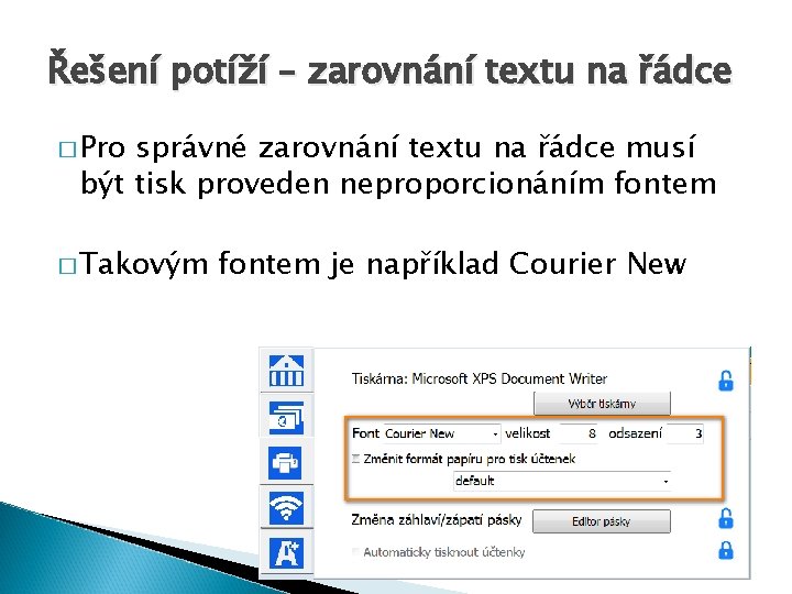 Řešení potíží – zarovnání textu na řádce � Pro správné zarovnání textu na řádce