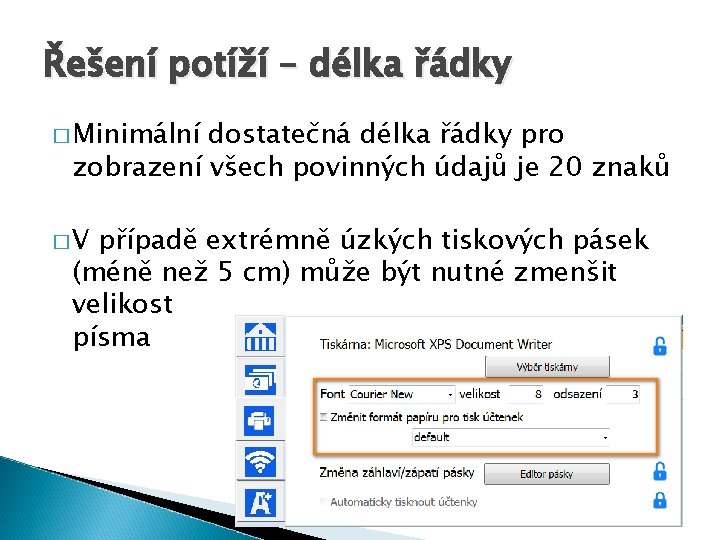 Řešení potíží – délka řádky � Minimální dostatečná délka řádky pro zobrazení všech povinných