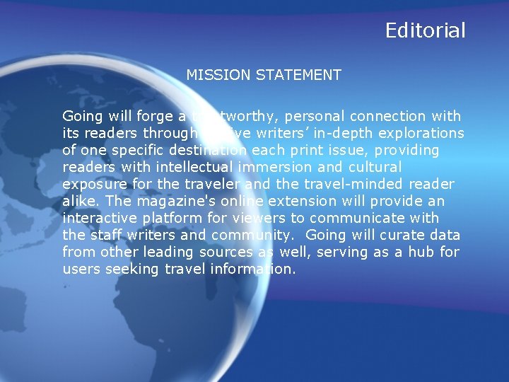 Editorial MISSION STATEMENT Going will forge a trustworthy, personal connection with its readers through