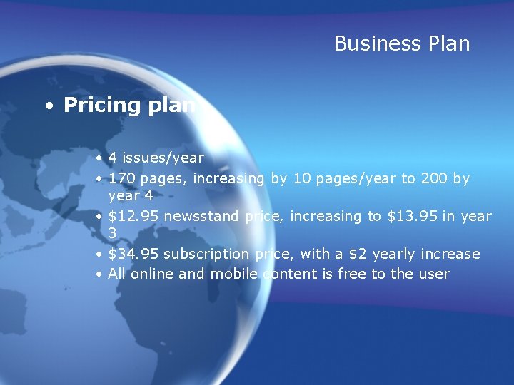 Business Plan • Pricing plan • 4 issues/year • 170 pages, increasing by 10