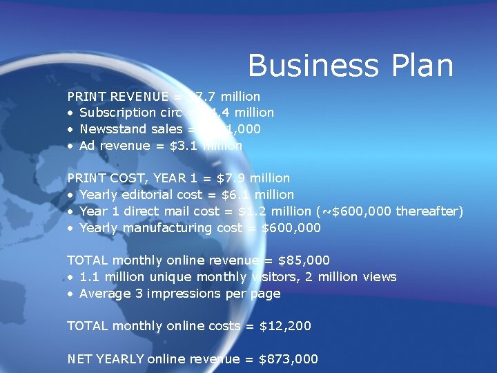 Business Plan PRINT REVENUE = $7. 7 million • Subscription circ = $4. 4
