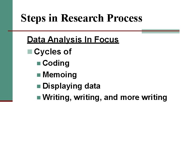 Steps in Research Process Data Analysis In Focus n Cycles of n Coding n