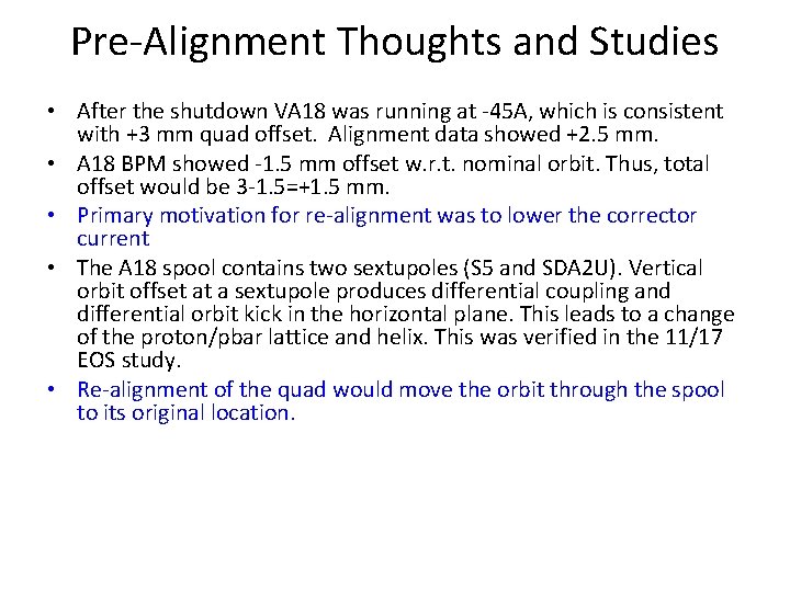 Pre-Alignment Thoughts and Studies • After the shutdown VA 18 was running at -45