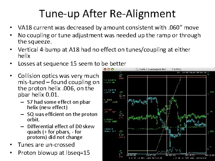 Tune-up After Re-Alignment • VA 18 current was decreased by amount consistent with. 060”