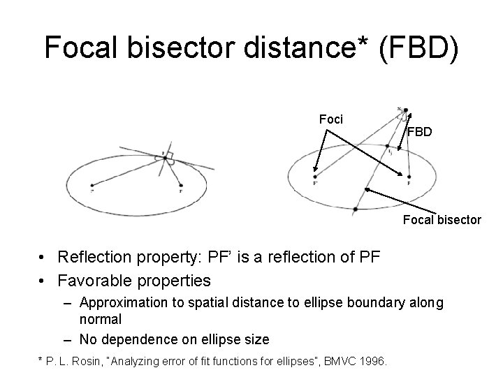 Focal bisector distance* (FBD) Foci FBD Focal bisector • Reflection property: PF’ is a Focal bisector distance* (FBD) Foci FBD Focal bisector • Reflection property: PF’ is a
